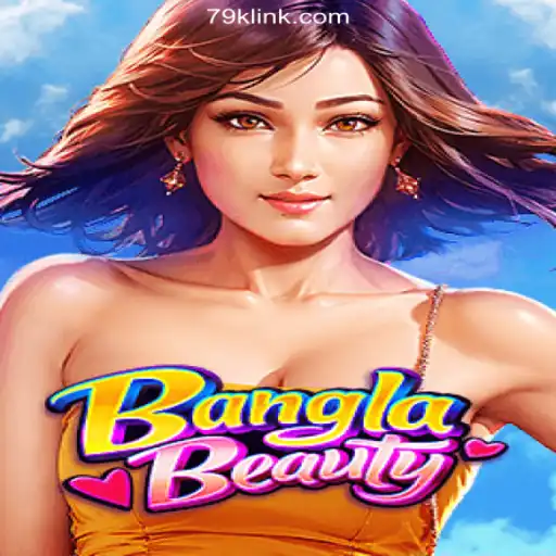BanglaBeauty: A Unique Experience on 79K.COM Platform - Official Slots Brasil #1