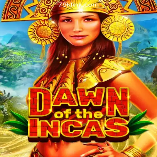 Explore the Exciting World of DawnoftheIncas on 79K.COM Platform