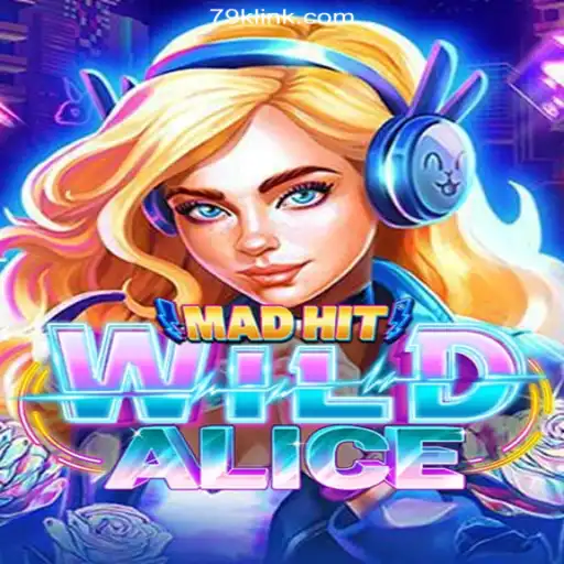 MadHitWildAlice: A Journey Through Wonderland on 79K.COM Platform-Oficial Slots Brasil #1